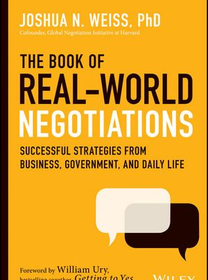 Josh Weiss The Book of Real-World Negotiations