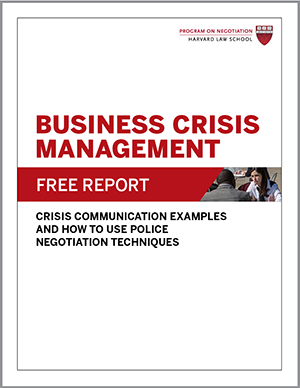 Business Crisis Management: Crisis Communication Examples and How to Use Police Negotiation Techniques