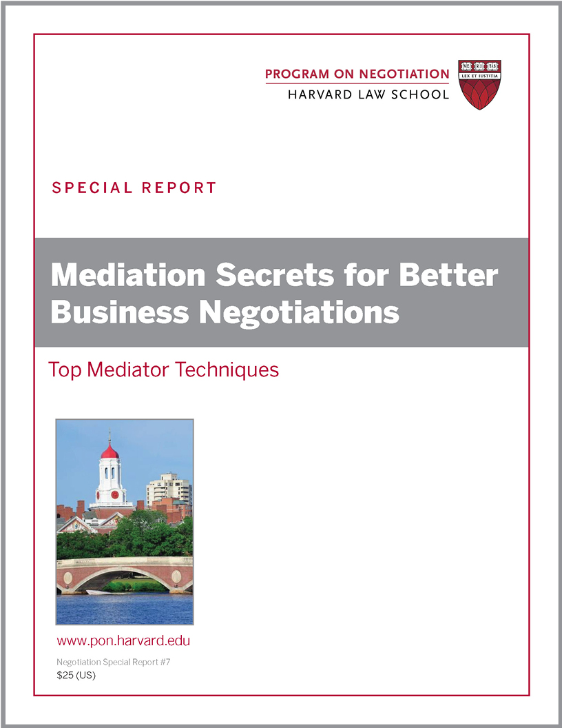 Mediation Secrets for Better Business Negotiations: Top Mediator Techniques  - PON - Program on Negotiation at Harvard Law School
