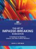The Art of Impasse-Breaking in Mediation: A Handbook for Mediators, Lawyers, and Other Conflict Resolvers