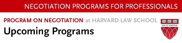 Program on Negotiation Upcoming Programs