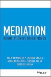 Mediation: Negotiation by Other Moves